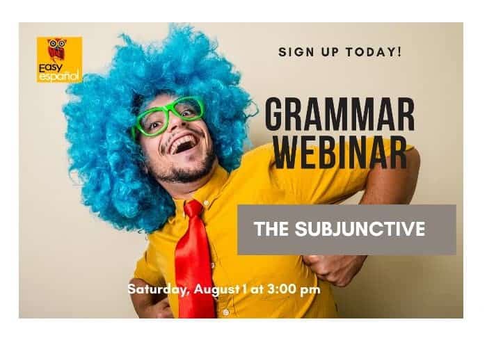 Grammar Webinar Subjunctive - Easy Español