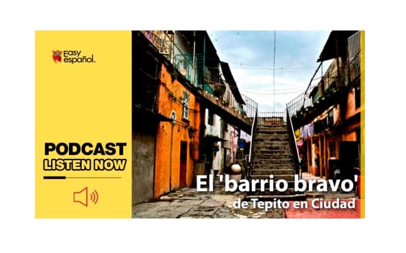 Easy Podcast: El 'barrio bravo' de Tepito - Easy Español