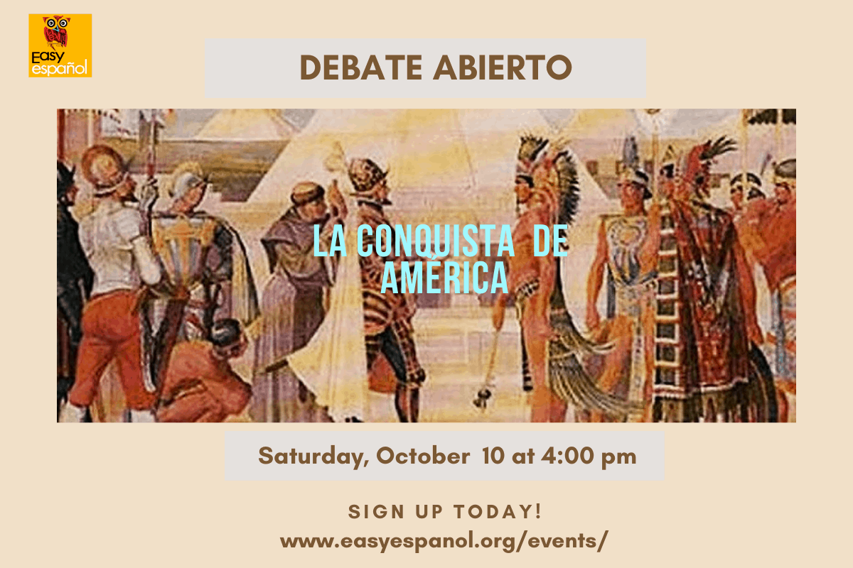 Debate abierto: La conquista de américa - Easy Español