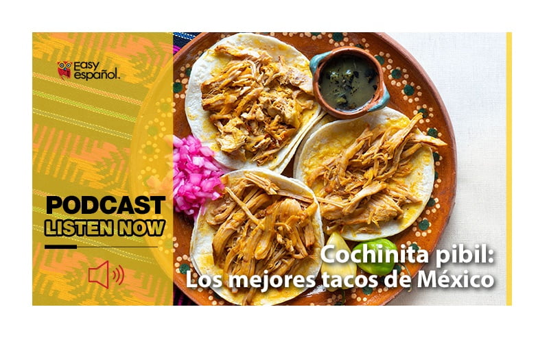 Easy Podcast: Cochinita pibil: los mejores tacos de México - Easy Español