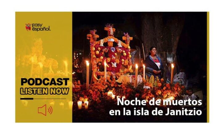 Easy Podcast: Noche de Muertos en la isla de Janitzio - Easy Español