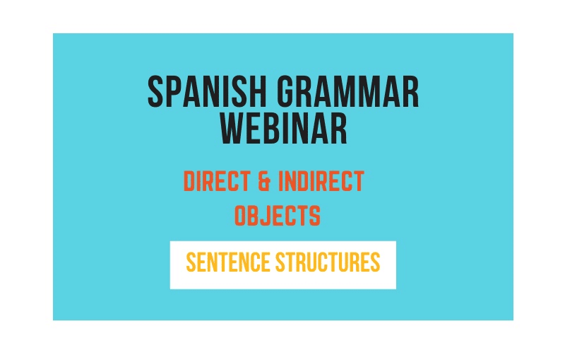 Spanish Grammar Webinar: Direct & Indirect Objects - Easy Español