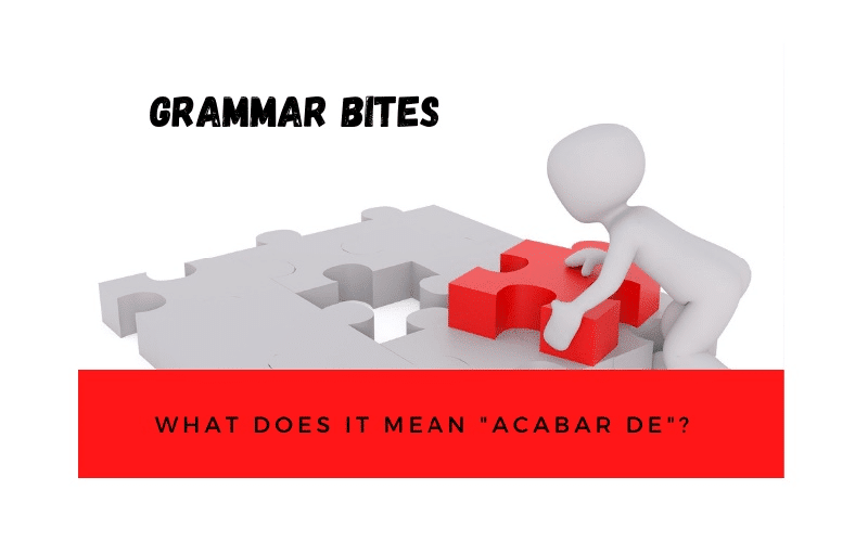 ¿Qué significa 'acabar de'? - Easy Español