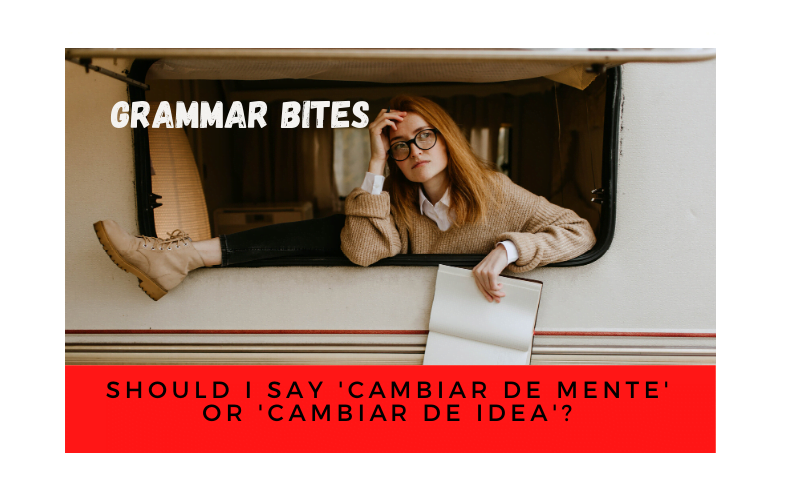 Should I say 'cambiar de mente' or 'cambiar de idea'? - Easy Español