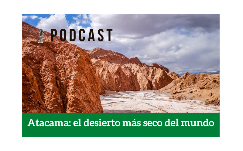 Easy Podcast: Atacama, el desierto más seco del mundo - Easy Español