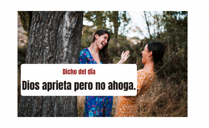 Saying of the day: Dios aprieta, pero no ahoga - Easy Español