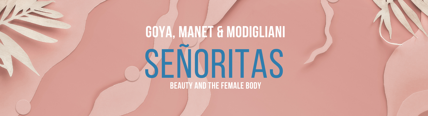 Online Art Talk: SEÑORITAS (Goya, Manet & Modigliani) - Easy Español